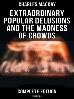 cover image of Extraordinary Popular Delusions and the Madness of Crowds (Complete Edition